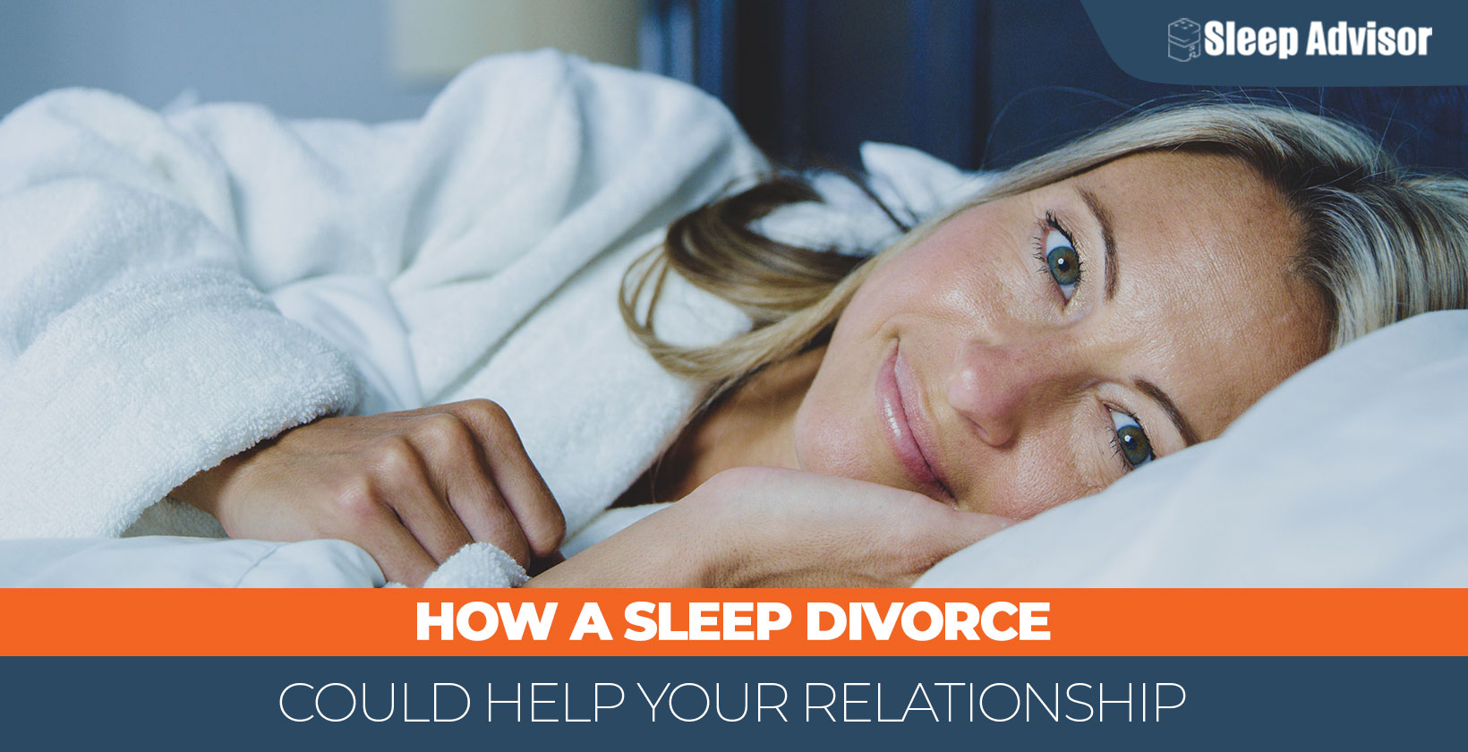 Sleep Divorce: Could It Help Your Relationship?